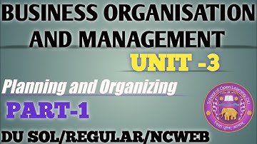 Business organisation and management|unit-3|part -1| Planning And Organizing|du Sol|regular|ncweb