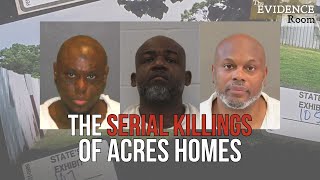 The Serial Killings of Acres Homes | The Evidence Room, Episode 22