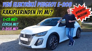 Elektrikli Peugeot e208 Alınır mı? Citroen eC3 ve Opel Corsae Elektrik modellerinden daha mı iyi?