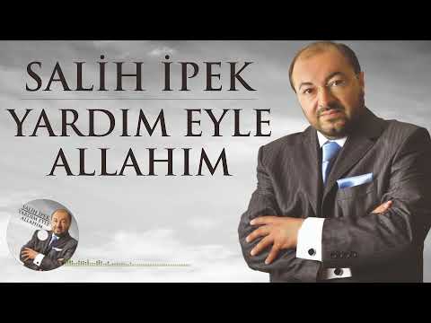 İlahi Müzik | Salih İpek | Yardım Eyle Allah'ım | İlahiler