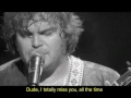    dude i totally miss you live  tenacious d with lyric