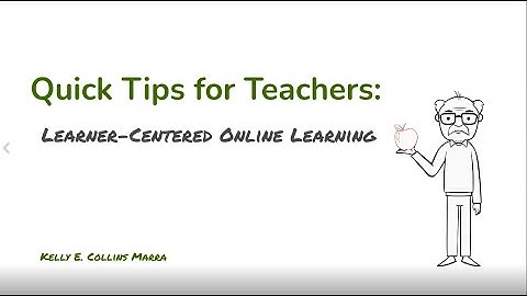 Quick Tips for Teachers:  Learner-Centered Online Learning