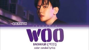 BAEKHYUN (백현) "Woo" 가사 Color Conded Lyrics Han/Rom/Ina
