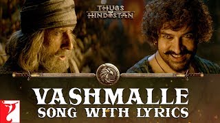 Lyrical: Vashmalle Full Song with Lyrics | Thugs Of Hindostan | Ajay-Atul | Amitabh Bhattacharya chords