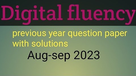 Digital fluency previous year question paper Aug 2023 with solutions|| b.com