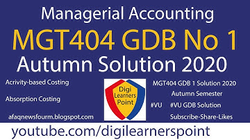 MGT404 GDB No 1 Solution 2020-Autumn Semester-VU-Managerial Accounting