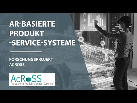 Augmented Reality-basierte Produkt-Service-Systeme - Forschungsprojekt AcRoss