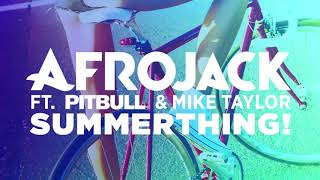 Afrojack   SummerThing! audio only ft  Pitbull & Mike Taylor