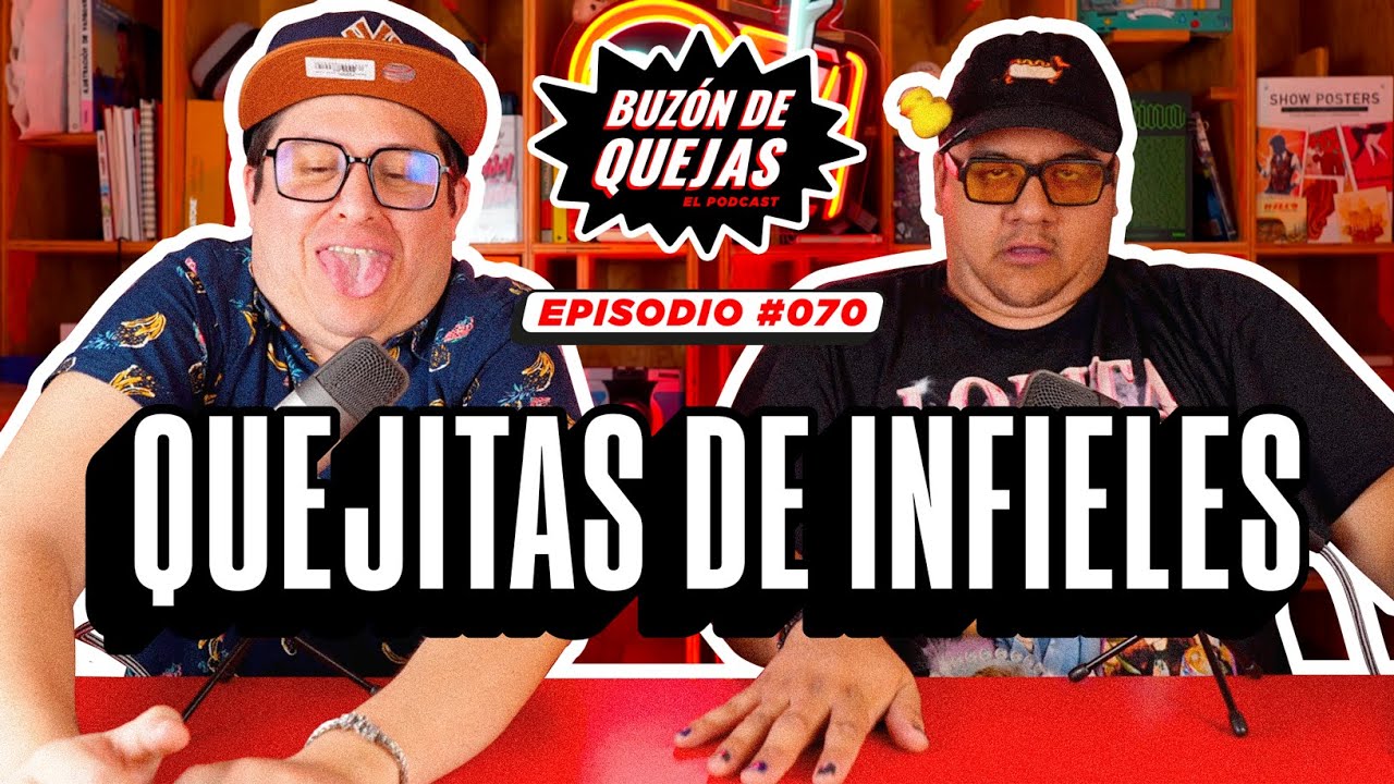 Buzón de quejas / Episodio 070 / Quejitas de infieles