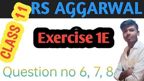 rs Aggarwal class 11 exercise 1E question no 6 ,7 ,8  #trueeducation