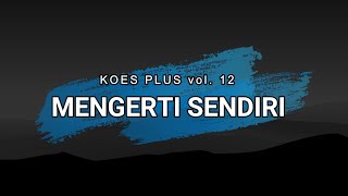 Koes Plus - Mengerti Sendiri