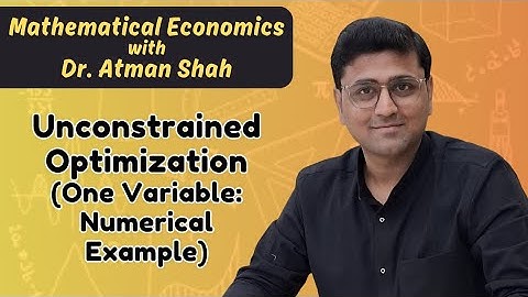 Unconstrained Optimization for Single Variable (Numerical Example) || Mathematical Economics