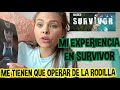 MI EXPERIENCIA SURVIVOR / ME TIENEN QUE OPERAR DE LA RODILLA / LOS DESTRAMPADOS