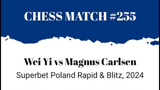 : Wei Yi vs Magnus Carlsen  Superbet Poland Rapid & Blitz, 2024