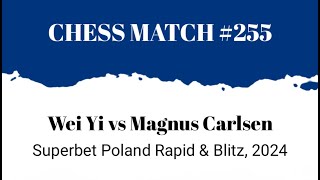 Wei Yi vs Magnus Carlsen • Superbet Poland Rapid & Blitz, 2024