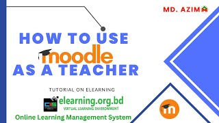 How to use Moodle as a Teacher | Tutorial on Elearning | Online Learning Management System | Md Azim