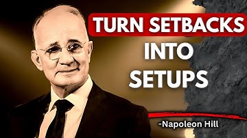 Turning Setbacks into Setups | Speech That Will Change How You See Failure Forever | NAPOLEON HILL