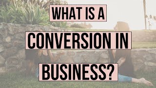 CONVERSIONS IN BUSINESS | THE CREATIVE COYOTE