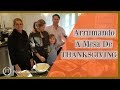 Colocando a Mesa + Arranjos de Flores Para o Thanksgiving