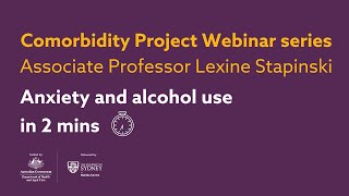Anxiety and Alcohol Use in 2 minutes with Associate Professor Lexine Stapinski