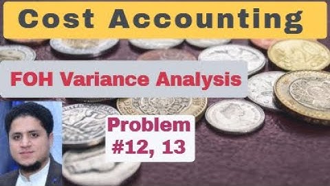 Problem#13|FOH Variance Analysis|Overall Over/ Under Applied FOH |Budgeted Variance| Volume Variance