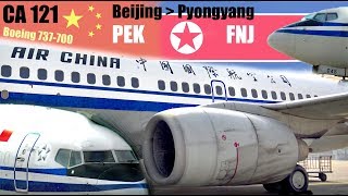 【4K】CA121 - BEIJING to PYONGYANG | B737-700 (2019)