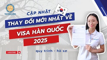 Thủ tục xin visa Hàn Quốc 2025 - Đừng xin visa nếu chưa cập nhật!