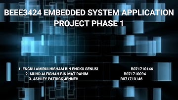 BEEE3424 EMBEDDED SYSTEM APPLICATION PROJECT PHASE 1