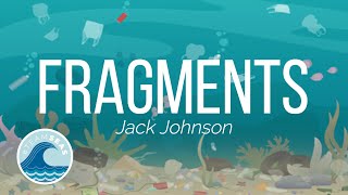 Jack Johnson - Fragments ( Lyrics Video Supporting to #TeamSeas ) | TeamSeas | Feel The Music