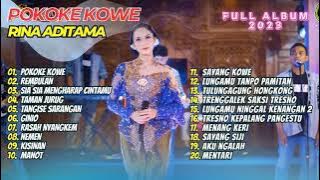 POKOKE KOWE | REMBULAN | SIA SIA MENGHARAP CINTAMU - RINA ADITAMA | FULL ALBUM 2023