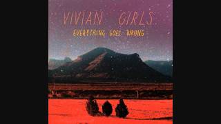 Vivian Girls- Can't Get Over You