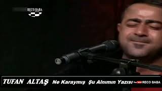 Tufan Altaş - Ne Karaymış Şu Alnımın Yazısı Resimi