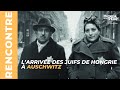 Rencontre  larrive des juifs de hongrie  auschwitz  02062019