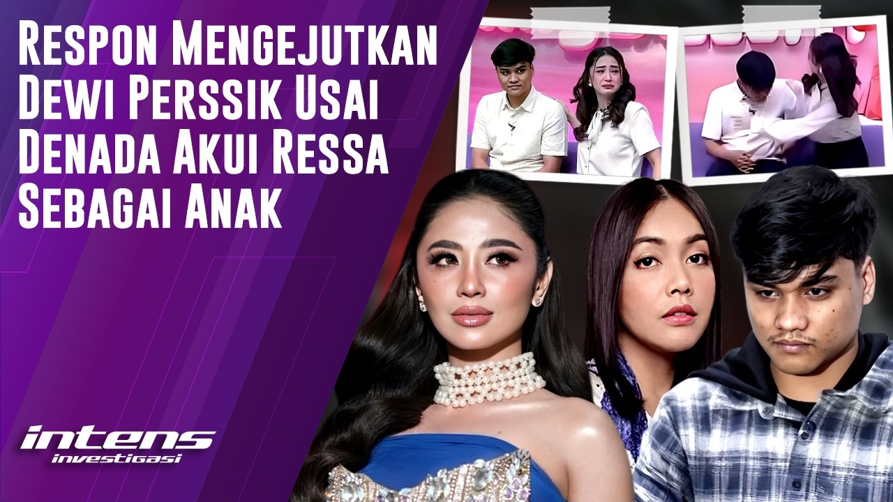 Respon Depe Usai Denada Akui Ressa Sebagai Anak | Intens Investigasi | Eps 6299