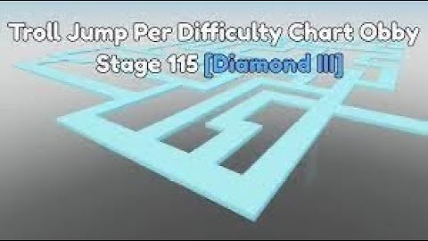 TROLL Jump Per Difficulty Chart Obby[115-116]
