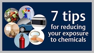 7 Tips For Reducing Your Exposure To Chemicals