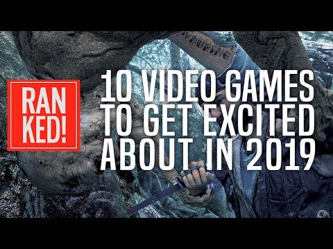 10 Video Games To Get Excited About in 2019 | Ranked!