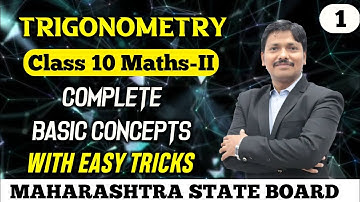 Ch.6 Trigonometry Std.10 Full Basic Concepts with Easy Tricks | Maharashtra Board | Dinesh Sir