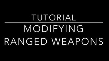 Modifying Ranged Weapons (MMCC Education Team Tutorial)
