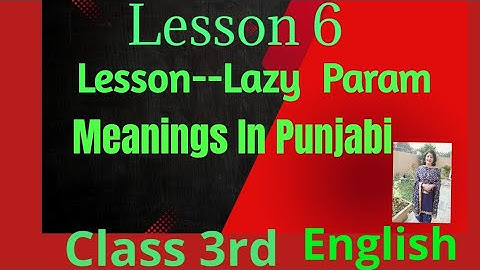 ||Meaning in Punjabi, Class 3rd, Lesson Lazy Param||PSEB@ShellysStudyRoom