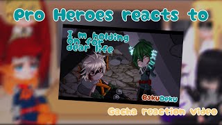 Pro Heroes reacts to \