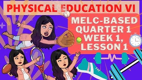 Physical Education VI- Melc Based Quarter 1 Week 1 Lesson 1 Philippine Physical Activity Pyramid