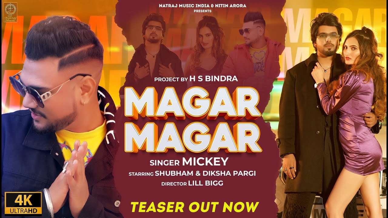 Magar Magar ( TEASER ) Mickey | New Punjabi Song | H S Bindra | Diksha Pargi | Shubham | Lill Bigg