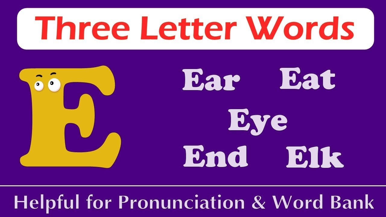 What is a 3 letter word E?