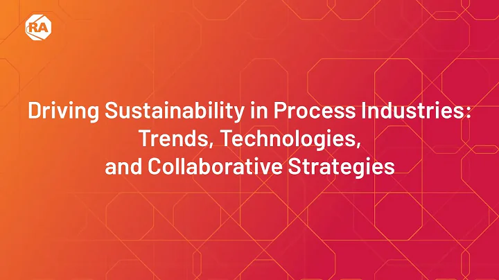 Driving Sustainability in Process Industries: Trends, Tech & Collaboration