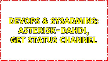 DevOps & SysAdmins: Asterisk-Dahdi, get status channel (2 Solutions!!)