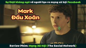 [Review Phim] Từ Anh Đầu Xoăn Cục Súc Trở Thành Ông Trùm Mạng Xã Hội | The Social Network