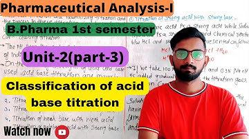 Classification of acid base titration, analysis-I,Unit-2(part-3) B.Pharma 1st semester