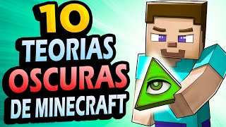 ✅ 10 Teorías Oscuras de Minecraft!!