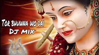 Tor bhuwna wo dai mix song dj Sanjay